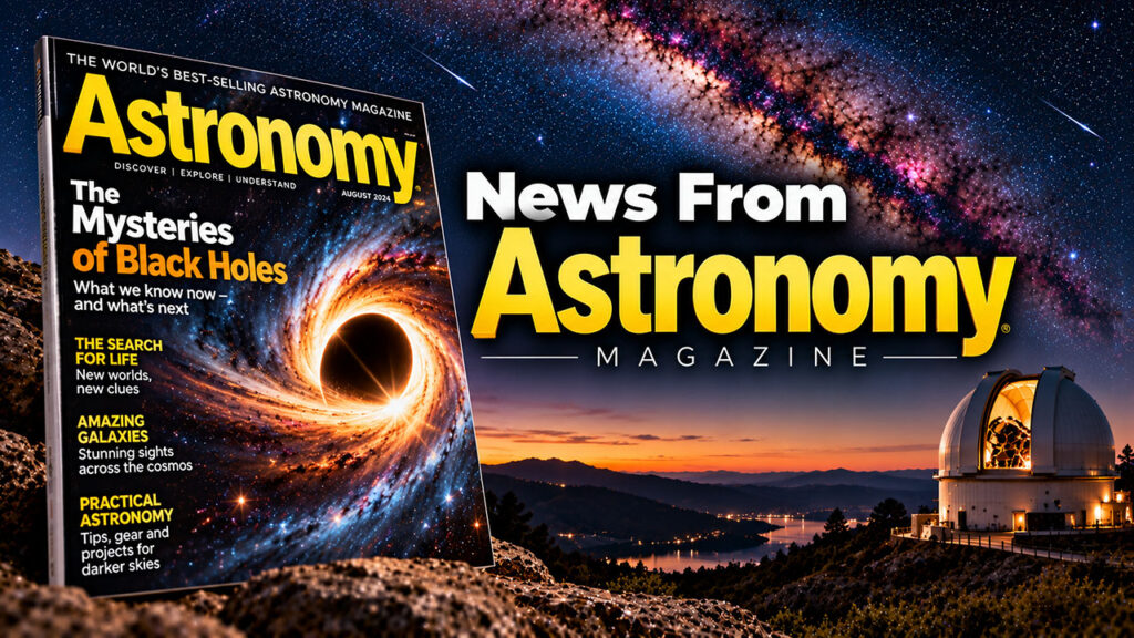 News From Astronomy Magazine